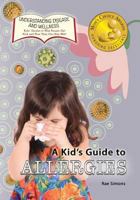 A Kid's Guide to Allergies 1625244215 Book Cover