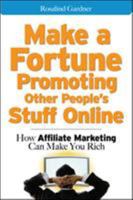 Make a Fortune Promoting Other People's Stuff Online 0071478132 Book Cover