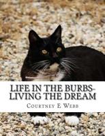 Life in the Burbs-Living the Dream 1492761907 Book Cover