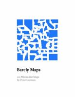 Barely Maps: 100 Minimalist Maps 1733364617 Book Cover