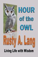 Hour of the Owl: Living Life with Wisdom 1634920708 Book Cover