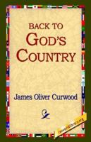 Back to God's Country and Other Stories 1595406603 Book Cover