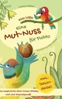 Eine Mut-Nuss für Pablo: Eine Geschichte über innere Stärke, Mut und Freundschaft 3384123093 Book Cover