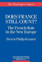 Does France Still Count?: French Role in the New Europe (The Washington Papers) 0275950611 Book Cover