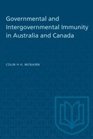 Governmental and Intergovernmental Immunity in Australia and Canada 1487578717 Book Cover