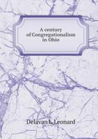 1796-1896, a Century of Congregationalism in Ohio 3337235360 Book Cover