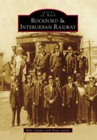 Rockford  Interurban Railway 1467112399 Book Cover