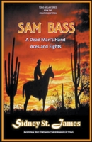 Sam Bass - A Dead Man's Hand, Aces and Eights 1393454836 Book Cover
