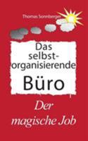 Das selbst organisierende Büro: Wir schätzen Büroglück, Supermacht Emotionen 3739230606 Book Cover