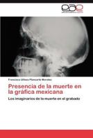 Presencia de La Muerte En La Grafica Mexicana 3659046833 Book Cover