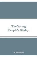 The Young People's Wesley 1519143060 Book Cover