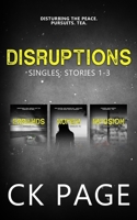 Disruptions: Singles 1 - 3 B08F65S2XQ Book Cover