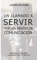 Un Llamado a SERVIR: Por los Medios de Comunicacion B08RY65H9H Book Cover