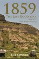1859-The Last Good Year: Book No. 8 of the Wolde Family Saga 1503556204 Book Cover