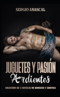 Juguetes y Pasión Ardientes: Colección de 3 Novelas de Romance y Erótica B0BFWM9DJ7 Book Cover