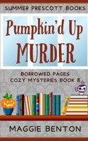 Pumpkin'd Up Murder (Borrowed Pages Cozy Mysteries) B0CPST8V7V Book Cover