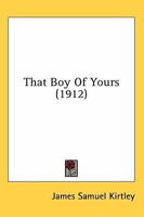 That Boy Of Yours 0548758190 Book Cover
