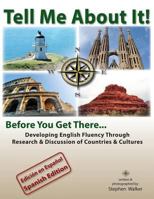 Tell Me About It! Before You Get There...: Developing English Fluency Through Research & Discussion of Countries & Cultures 1974274756 Book Cover