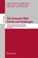 The Semantic Web: Trends and Challenges : 11th International Conference, ESWC 2014, Anissaras, Crete, Greece, May 25-29, 2014, Proceedings 3319074423 Book Cover
