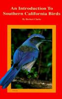 An Introduction to Southern California Birds 0878422331 Book Cover
