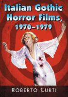 Italian Gothic Horror Films, 1970-1979 1476664692 Book Cover