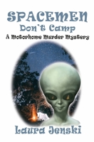 Spacemen Don't Camp: A Motorhome Murder Mystery 1734009462 Book Cover