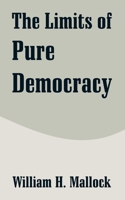 The Limits of Pure Democracy 1410211339 Book Cover