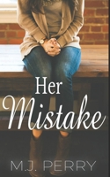 Her Mistake: A Second Chance Romance 1980289921 Book Cover