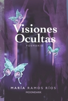 Visiones ocultas: 56 poemas (56 poemas juveniles) (Spanish Edition) B0F74P96RQ Book Cover