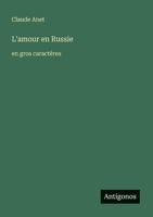 L'amour en Russie: en gros caractères (French Edition) 3563271682 Book Cover