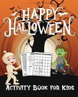 Happy Halloween Activity Book for Kids: Puzzle Activity Book for Kids; Coloring Pages, Word Searches, Mazes, Find the Difference and More! B08GG2DGCX Book Cover