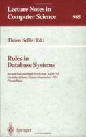 Rules in Database Systems: Second International Workshop, RIDS '95, Glyfada, Athens, Greece, September 25 - 27, 1995. Proceedings (Lecture Notes in Computer Science) 3540603654 Book Cover