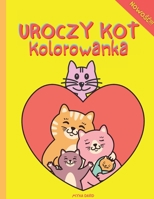 Uroczy Kot Kolorowanka: Super zabawna kolorowanka ze slodkim kotem 50 kolorowanki dla dzieci Slodkie i zabawne wzory: wesoly kot, zabawny kot, śpiący kot i nie tylkoIdealne dla malych dzieci, dziewczy 1326862227 Book Cover