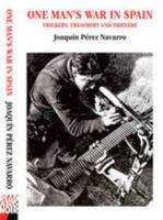 One Man's War in Spain: Trickery, Treachery and Thievery 1873976623 Book Cover
