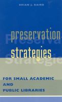 Preservation Strategies for Small Academic and Public Libraries 0810843536 Book Cover