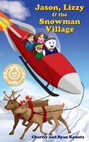 Jason Lizzy and the Snowman Village 0985960116 Book Cover