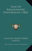 Essai De Bibliographie Oratorienne (1882) 1161165762 Book Cover