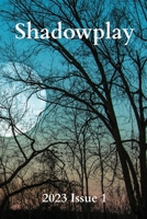 Shadowplay 2023 Issue 1 B0F3VCFJMD Book Cover