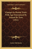 Changes in Mental Traits With Age Determined by Annual Re-Tests 1178164926 Book Cover