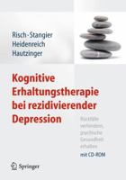 Kognitive Erhaltungstherapie bei rezidivierender Depression: Rückfälle verhindern, psychische Gesundheit erhalten. Mit CD-ROM 3642048889 Book Cover