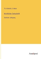 Kirchliche Zeitschrift: Sechster Jahrgang 3382006464 Book Cover