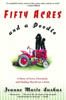 Fifty Acres and a Poodle: A Story of Love, Livestock, and Finding Myself on a Farm 055338015X Book Cover