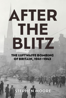 After the Blitz: The Luftwaffe Bombing of Britain, 1941-1943 (Aviation & Air Power) 1985903334 Book Cover