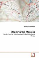 Mapping the Margins: Ethnic Feminist Consciousness in Toni Morrison's Novels 3639337484 Book Cover