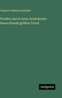 Preu�en durch seine Aristokratie - Deutschlands gr��ter Feind 3368500864 Book Cover