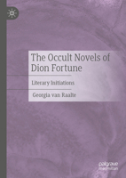 The Occult Novels of Dion Fortune: Literary Initiations 3031740572 Book Cover