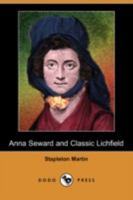 Anna Seward and Classic Lichfield 9355396929 Book Cover