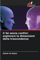 Il Sé senza confini: esplorare le dimensioni della trascendenza 6207800907 Book Cover