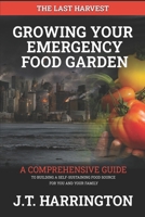 The Last Harvest: Growing Your Emergency Food Garden B0C2RPGW79 Book Cover
