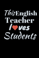 This English Teacher Loves Students: Perfect for the Special English Teacher for Teachers Appreciation Week 1692207350 Book Cover